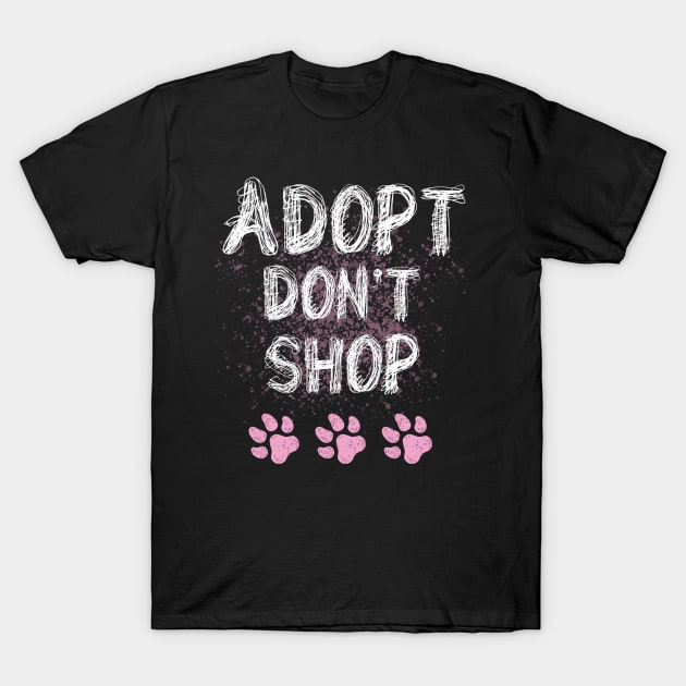 Adopt Don't Shop - Dog Lovers Dogs T-Shirt by fromherotozero